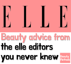Beauty advice from the elle editors you never knew