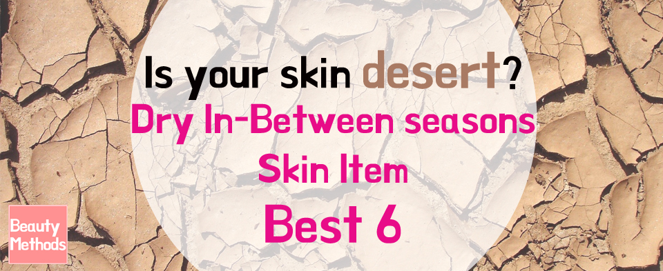 Dry In-Between seasons Skin Item BEST6!
